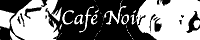 �uCafe Noir�v�o�i�[